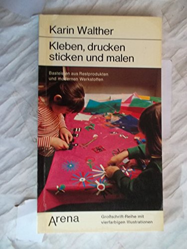 Kleben, drucken, sticken, malen. - Karin Walther