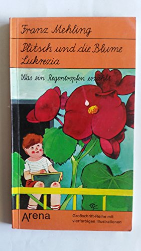 Beispielbild fr Plitsch und die Blume Lukrezia. Was ein Regentropfen erzhlt. zum Verkauf von medimops