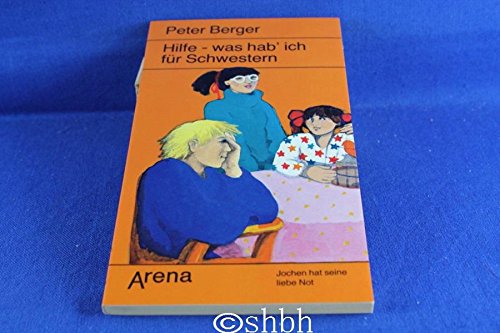 Hilfe - was hab' ich fÃ¼r Schwestern (9783401013688) by Peter L. Berger