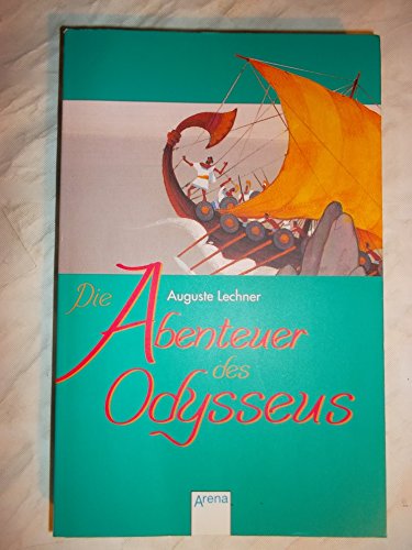 Die Abenteuer des Odysseus / für d. Jugend erzählt von Auguste Lechner.