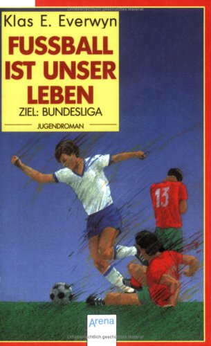 Stock image for Fuball ist unser Leben : Ziel: Bundesliga. In neuer Rechtschreibung for sale by Buchpark