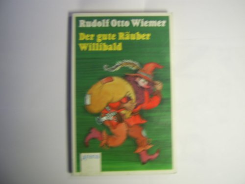 Der gute Räuber Willibald. ( Ab 8 J.). Alte und neue Abenteuer.: Der Gute Rauber Willibald - Rudolf Otto Wiemer