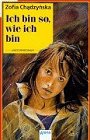 Ich bin so, wie ich bin. - Chadzynska, Zofia