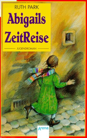Stock image for Abigails ZeitReise. ( Ab 12 J.). for sale by Bookmonger.Ltd