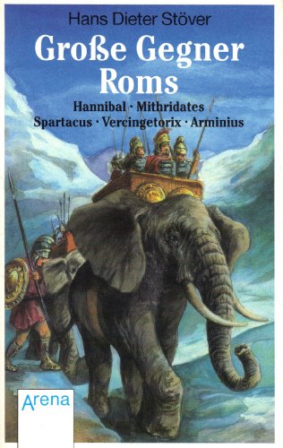 Stock image for Grobe Gegner Roms: Hannibal, Mithridates, Spartacus, Vercingetorix, Arminius IN GERMAN for sale by Organic Books