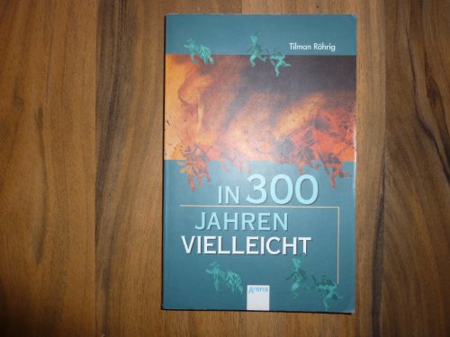 Imagen de archivo de In dreihundert Jahren vielleicht. a la venta por Ammareal