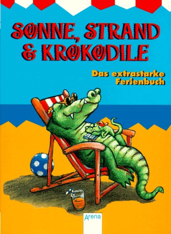 Beispielbild fr Sonne, Strand & Krokodile zum Verkauf von Leserstrahl  (Preise inkl. MwSt.)