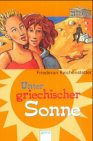 Beispielbild fr Unter griechischer Sonne. ( Ab 12 J.). zum Verkauf von medimops