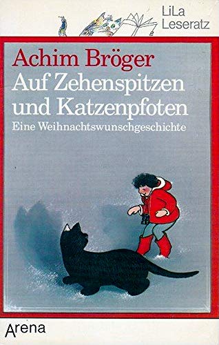 Auf Zehenspitzen und Katzenpfoten. Eine Weihnachtswunschgeschichte - Achim Bröger