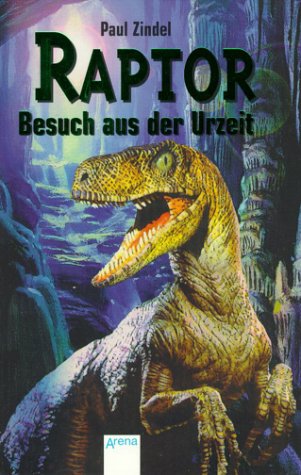 Beispielbild fr Raptor-Besuch aus der Urzeit Zindel, Paul. zum Verkauf von tomsshop.eu