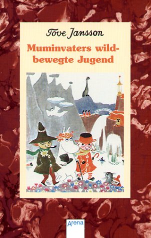 Muminvaters wildbewegte Jugend. ( Ab 8 J.). (9783401022741) by Jansson, Tove