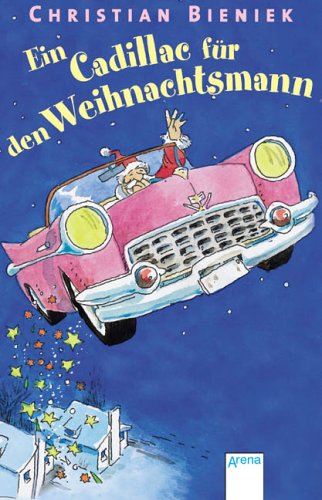 Ein Cadillac fÃ¼r den Weihnachtsmann (9783401024417) by Christian Bieniek