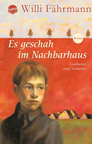 Es geschah im Nachbarhaus. Die Geschichte eines gefährlichen Verdachtes und einer Freundschaft. - (=Arena-Taschenbuch, Band 2500 : Jugenderzählung). - Fährmann, Willi