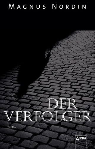 Der Verfolger. Aus dem Schwed. von Simone Klein / Arena-Taschenbuch ; Bd. 2699 - Nordin, Magnus