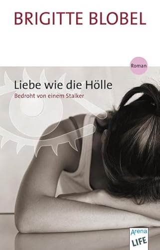 Stock image for Liebe wie die Hlle: Bedroht von einem Stalker for sale by medimops