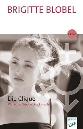 9783401027487: Die Clique: Wenn die Gruppe Druck macht