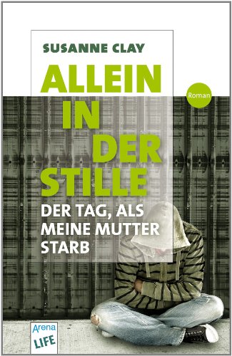 Beispielbild fr Allein in der Stille: Der Tag, als meine Mutter starb zum Verkauf von Leserstrahl  (Preise inkl. MwSt.)