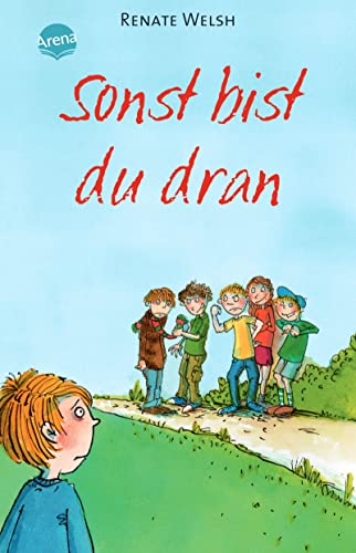 Sonst bist du dran : LIFE junior - Renate Welsh