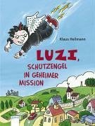 9783401028873: Luzi, Schutzengel in geheimer Mission