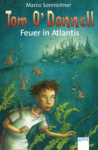 Beispielbild fr Tom O'Donnell - Feuer in Atlantis Sonnleitner, Marco zum Verkauf von tomsshop.eu