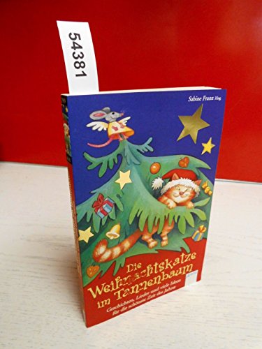 Stock image for Die Weihnachtskatze im Tannenbaum: Geschichten, Lieder und viele Ideen für die sch nste Zeit des Jahres Franz, Sabine for sale by tomsshop.eu