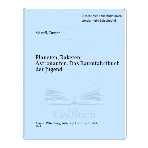 9783401032085: Planeten, Raketen, Astronauten. Das Raumfahrtbuch der Jugend