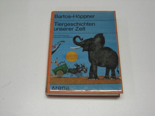 Imagen de archivo de Tiergeschichten unserer Zeit Neue Erzhlungen bekannter Schriftsteller a la venta por VIA Blumenfisch gGmbH