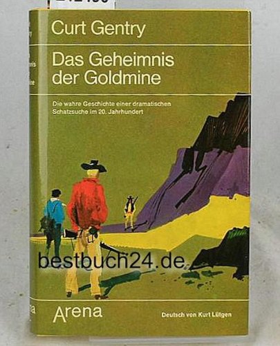 Beispielbild fr Das Geheimnis der Goldmine : die wahre Geschichte e. dramat. Schatzsuche im 20. Jahrhundert. zum Verkauf von NEPO UG