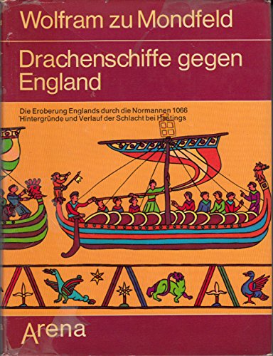 9783401036892: Drachenschiffe gegen England: Die Eroberung Englands durch die Normannen 1066. Hintergrnde und Verlauf der Schlacht bei Hastings