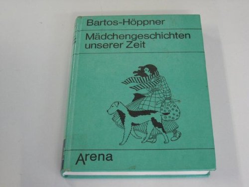 Imagen de archivo de Mdchengeschichten unserer Zeit : neue Erzhlungen bekannter Schriftsteller f. junge Mdchen von heute Barbara Bartos-Hppner. Mit Beitr. von Katherine Allfrey [u. a.]. Ill. von Aiga Rasch a la venta por Antiquariat Bler