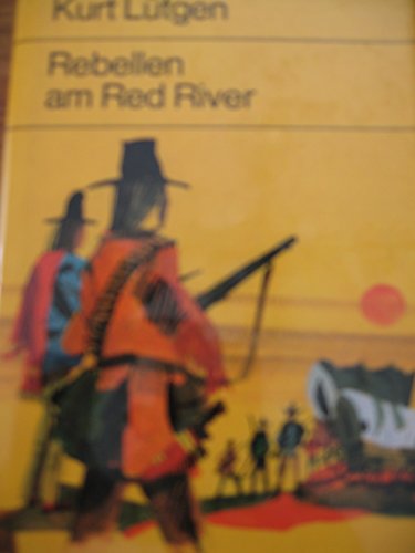 Imagen de archivo de Rebellen am Red River a la venta por Versandantiquariat Felix Mcke