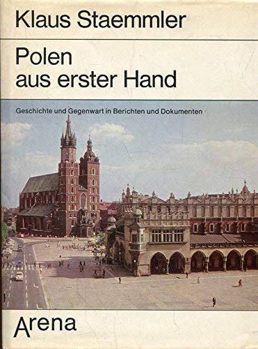 Beispielbild fr Polen aus erster Hand : Geschichte u. Gegenwart in Berichten u. Dokumenten. Klaus Staemmler zum Verkauf von Versandantiquariat Schfer