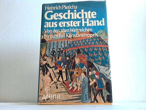 Beispielbild fr Geschichte aus erster Hand I. Von den alten Weltreichen bis zum Fall Konstantinopels zum Verkauf von Versandantiquariat Felix Mcke