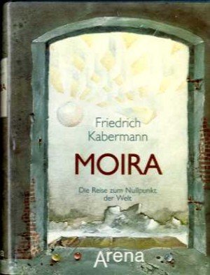 Beispielbild fr Moira : Die Reise z. Nullpunkt d. Welt zum Verkauf von mneme