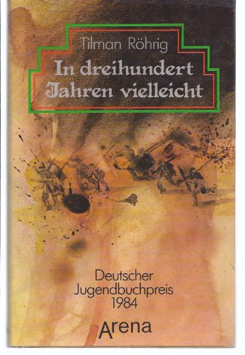 Beispielbild fr In dreihundert Jahren vielleicht zum Verkauf von Versandantiquariat Felix Mcke