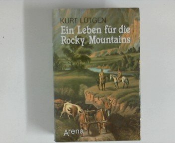 Beispielbild fr Ein Leben fr die Rocky Mountains. Die Jim- Bridge- Saga zum Verkauf von medimops