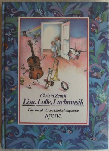 Beispielbild fr Lisa, Lolle, Lachmusik. ( Ab 6 J.). Eine musikalische Entdeckungsreise zum Verkauf von medimops