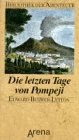 Beispielbild fr Die letzten Tage von Pompeji zum Verkauf von Versandantiquariat Felix Mcke