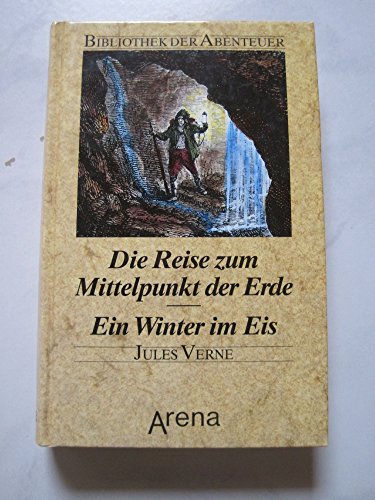 Beispielbild fr Die Reise zum Mittelpunkt der Erde / Ein Winter im Eis. ( Ab 12 J.) zum Verkauf von medimops