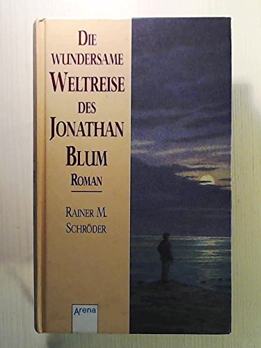 9783401044477: Die Wundersame Weltreise Des Jonathan Blum
