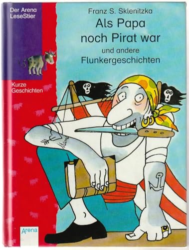 Beispielbild fr Als Papa noch Pirat war und andere Flunkergeschichten zum Verkauf von Gerald Wollermann