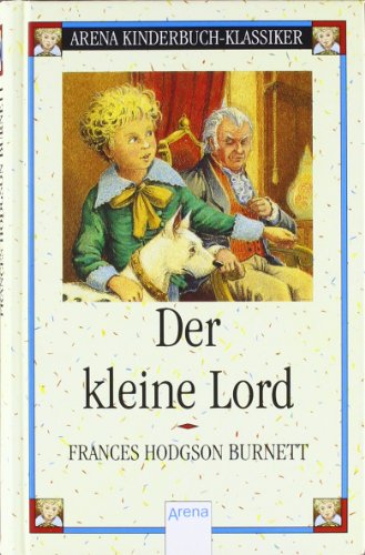 Der kleine Lord. Aus dem Engl. neu übers. von Cornelia Krutz-Arnold. Mit Bildern von Klaus Müller / Arena-Kinderbuch-Klassiker - Burnett, Frances Hodgson