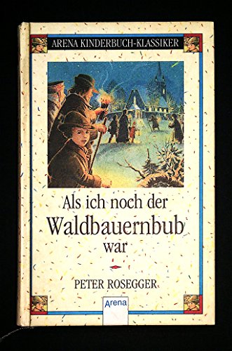 Stock image for Als ich noch der Waldbauernbub war: Arena Kinderbuch-Klassiker for sale by Trendbee UG (haftungsbeschrnkt)