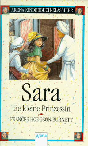 Beispielbild fr Sara, die kleine Prinzessin, Arena Kinderbuch-Klassiker zum Verkauf von Antiquariat am Mnster Gisela Lowig