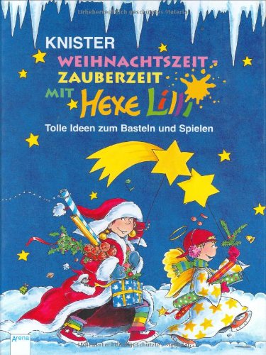 Weihnachtszeit - Zauberzeit mit Hexe Lilli: In neuer Rechtschreibung - Knister, Rieger, Birgit