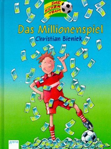 Das Kicker- Team. Das Millionenspiel. ( Ab 8 J.). (9783401048673) by Bieniek, Christian; Butschkow, Ralf