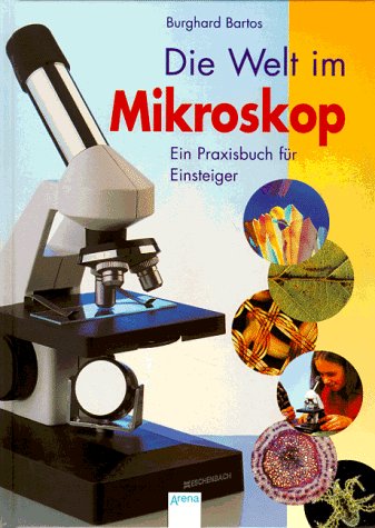 Stock image for Die Welt im Mikroskop Bartos, Burghard for sale by tomsshop.eu