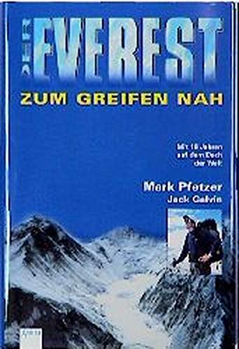 Imagen de archivo de Der Everest zum Greifen nah. Mit 16 Jahren auf dem Dach der Welt. a la venta por Ostmark-Antiquariat Franz Maier