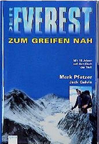 Stock image for Der Everest zum Greifen nah. Mit 16 Jahren auf dem Dach der Welt. for sale by Ostmark-Antiquariat Franz Maier