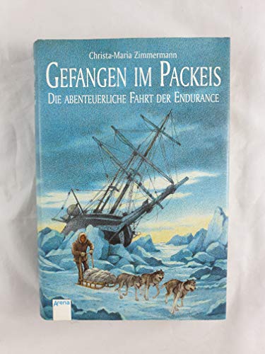 Beispielbild fr Gefangen im Packeis. Die abenteuerliche Fahrt der Endurance zum Verkauf von medimops